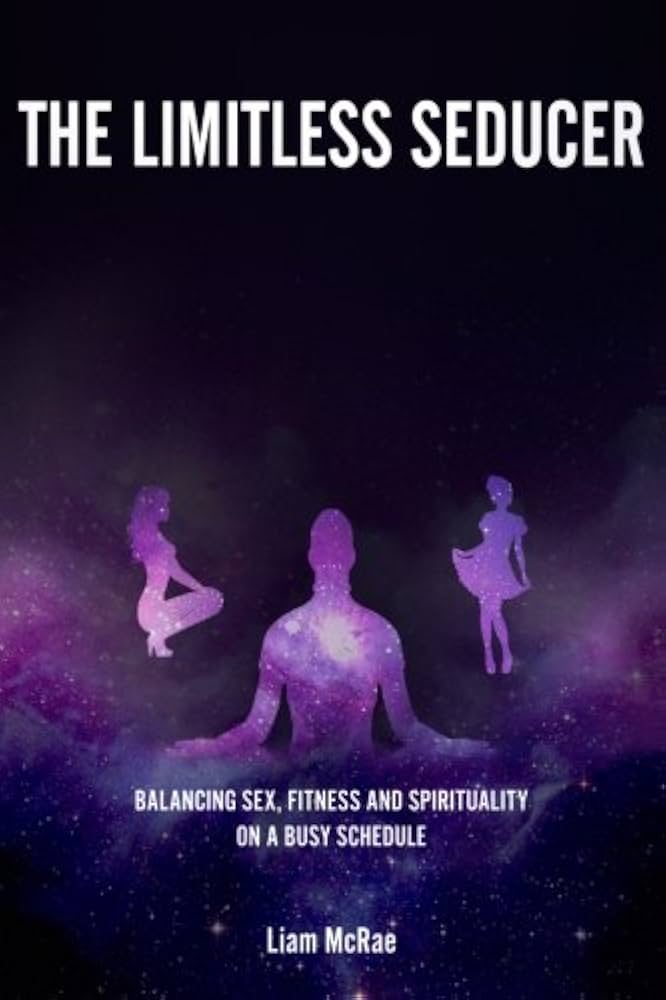 Limitless Study Liam McRae: The Limitless Seducer Book Review – Mindful Masculinity